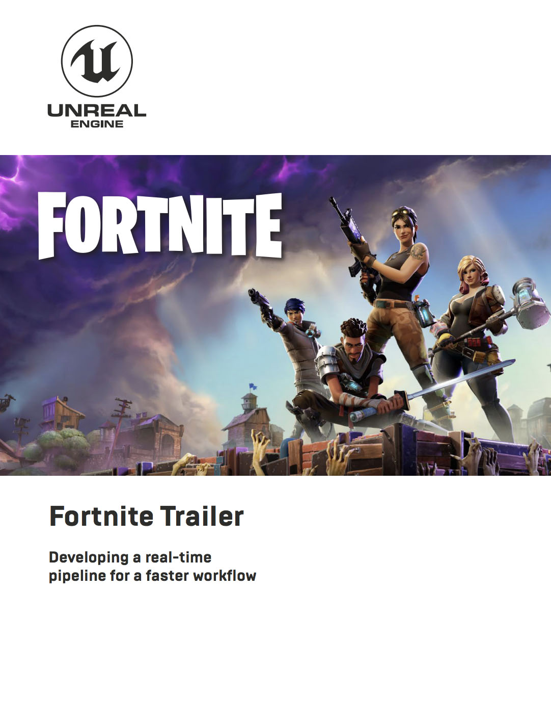 in july 2017 epic released fortnite a video game where players save survivors of a worldwide cataclysmic storm players build fortifications and construct - fortnite engine